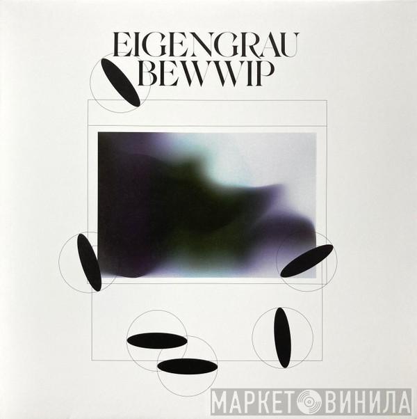 Bewwip - Eigengrau