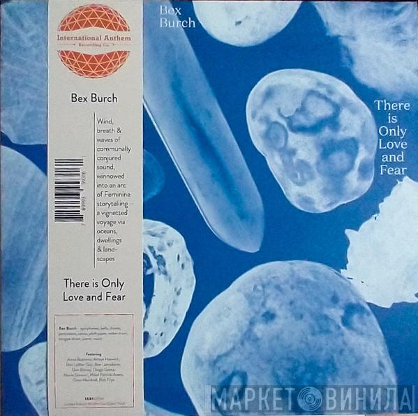 Bex Burch - There Is Only Love And Fear