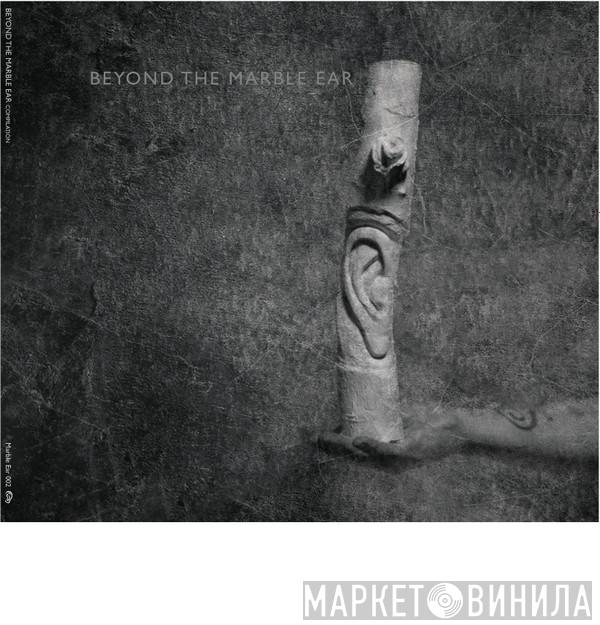  - Beyond The Marble Ear