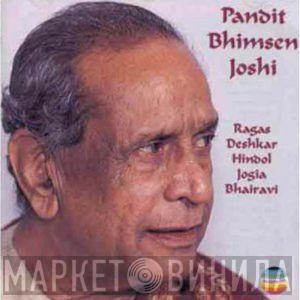 Bhimsen Joshi - Ragas: Deshkar, Hindol, Jogia & Bhairavi