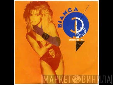  Bianca   - Watching Me