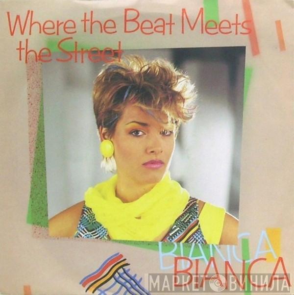 Bianca  - Where The Beat Meets The Street