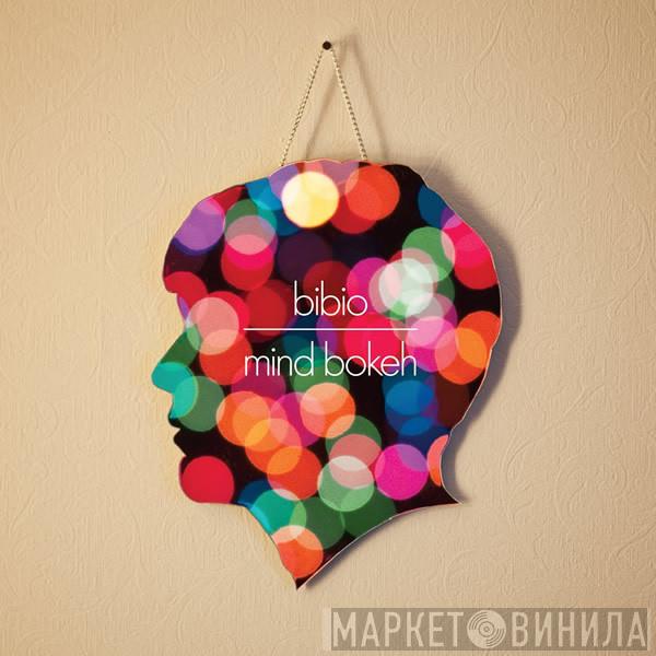 Bibio - Mind Bokeh