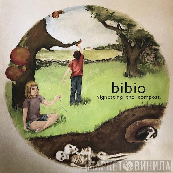 Bibio - Vignetting The Compost