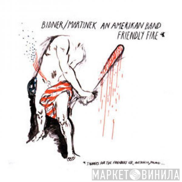 Bidner, Martinek - Friendly Fire