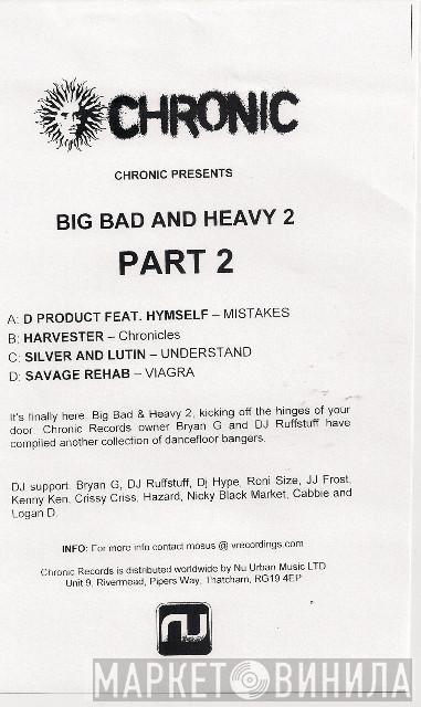  - Big Bad And Heavy Part 2