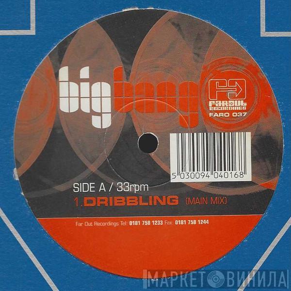  Big Bang  - Dribbling / Colours