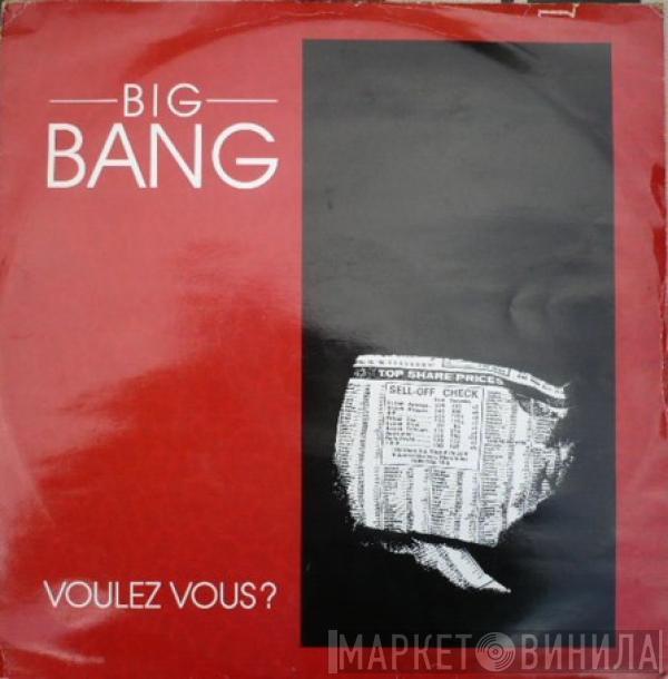 Big Bang  - Voulez Vous?