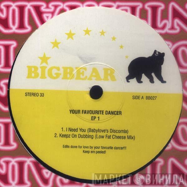 Big Bear - Your Favourite Dancer EP 1