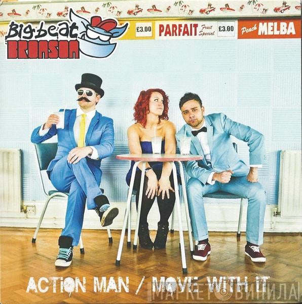 Big Beat Bronson - Action Man / Move With It