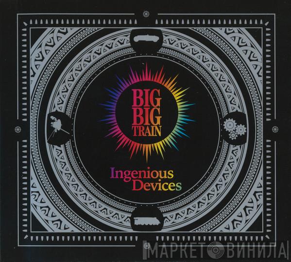 Big Big Train - Ingenious Devices
