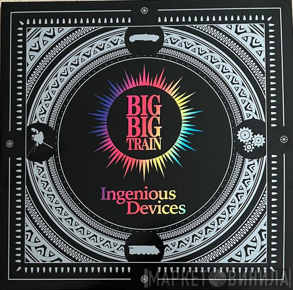 Big Big Train - Ingenious Devices