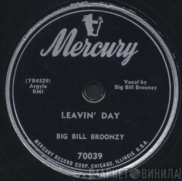  Big Bill Broonzy  - Leavin' Day / South Bound Train
