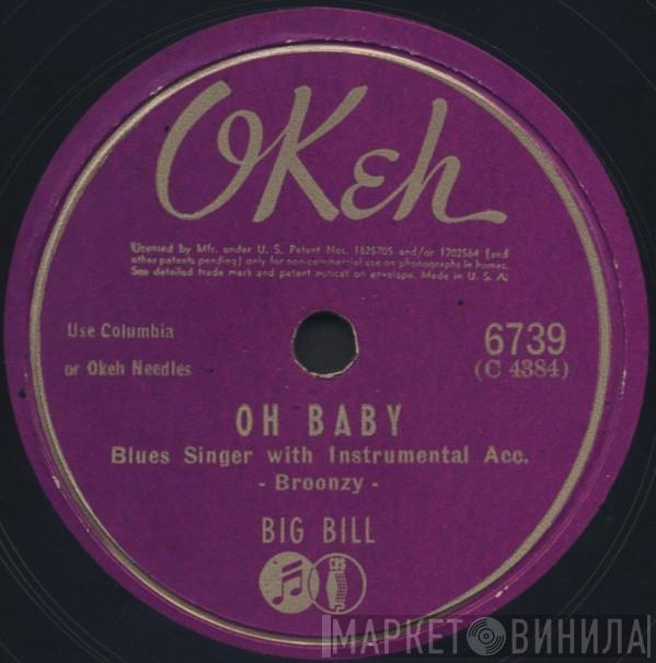  Big Bill Broonzy  - Oh Baby / When I Get To Thinkin'