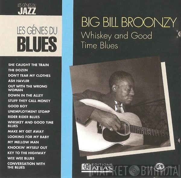 Big Bill Broonzy  - Whiskey And Good Time Blues