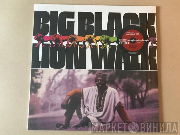 Big Black  - Lion Walk