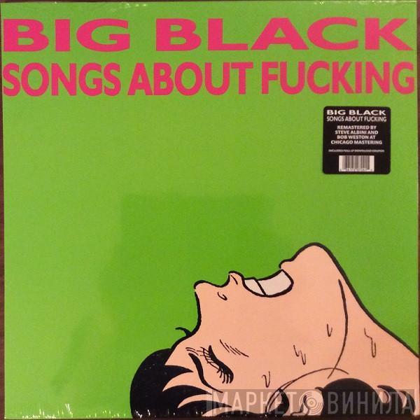Big Black - Songs About Fucking