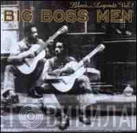  - Big Boss Men