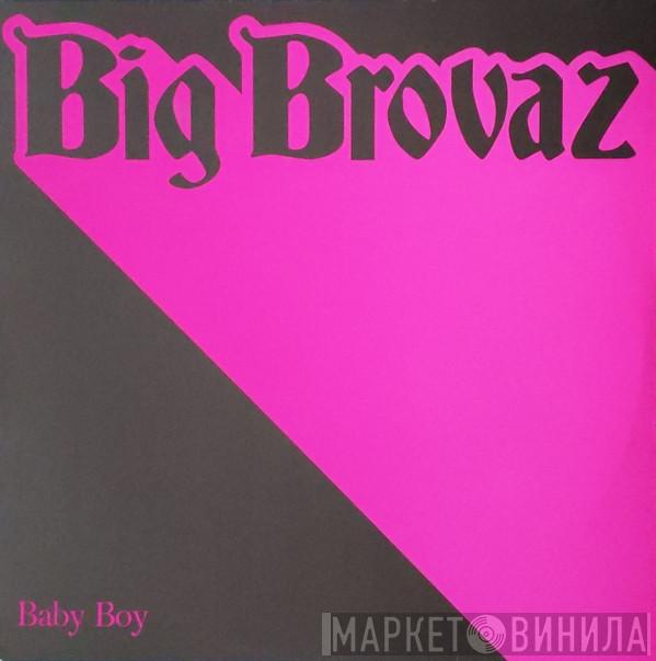  Big Brovaz  - Baby Boy
