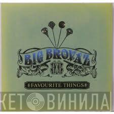  Big Brovaz  - Favourite Things