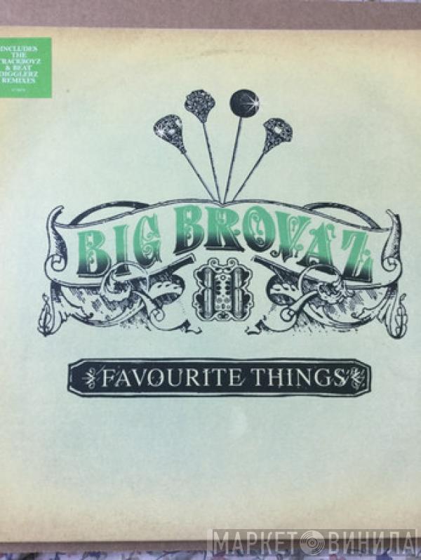 Big Brovaz - Favourite Things