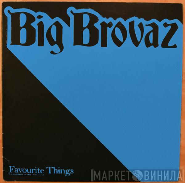  Big Brovaz  - Favourite Things