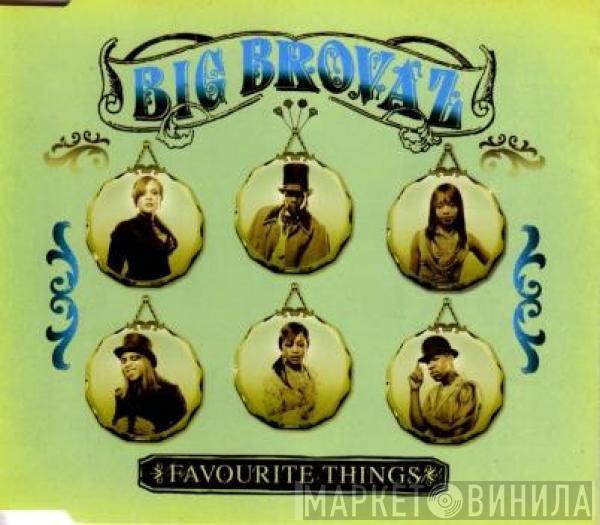  Big Brovaz  - Favourite Things