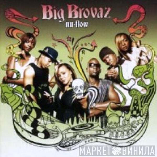  Big Brovaz  - Nu-Flow