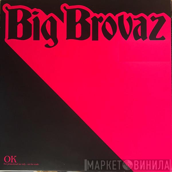 Big Brovaz - OK