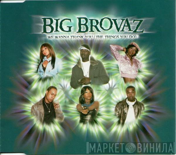 Big Brovaz - We Wanna Thank You (The Things You Do)