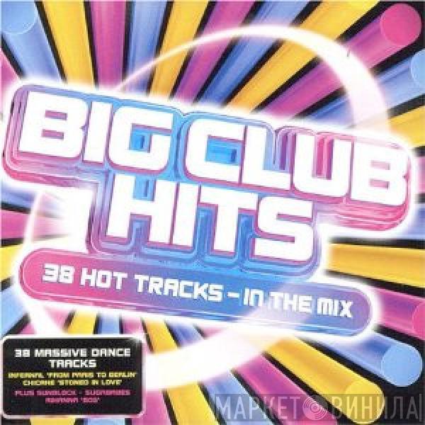  - Big Club Hits