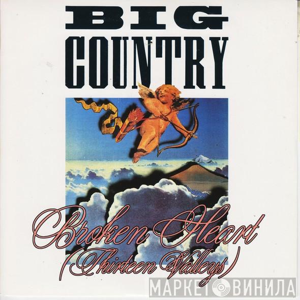 Big Country - Broken Heart (Thirteen Valleys)