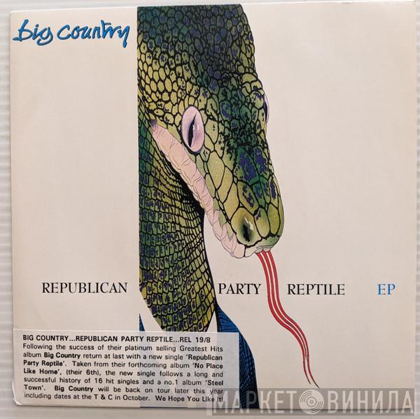 Big Country  - Republican Party Reptile EP