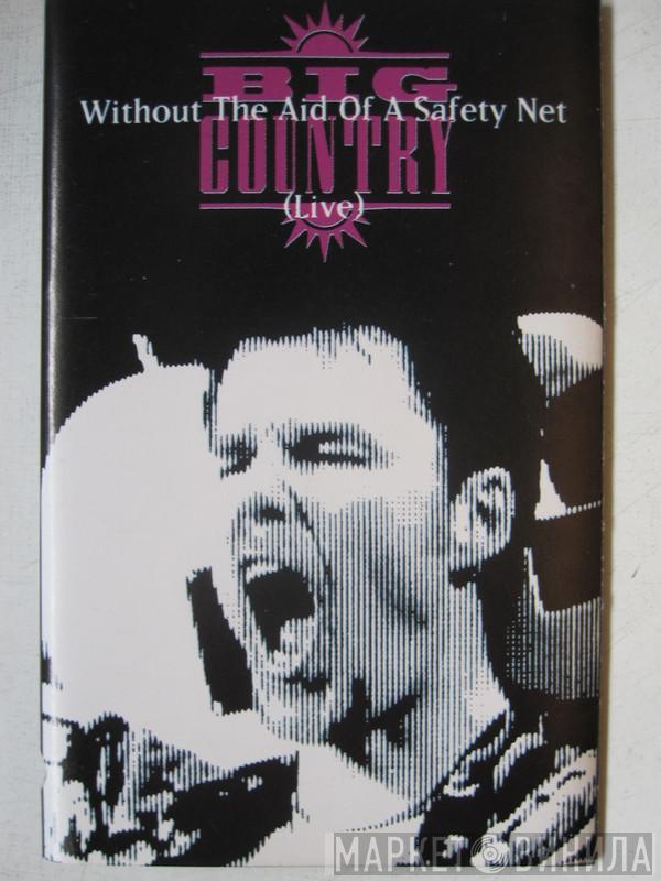  Big Country  - With the Aid Of A Safety Net (Live)