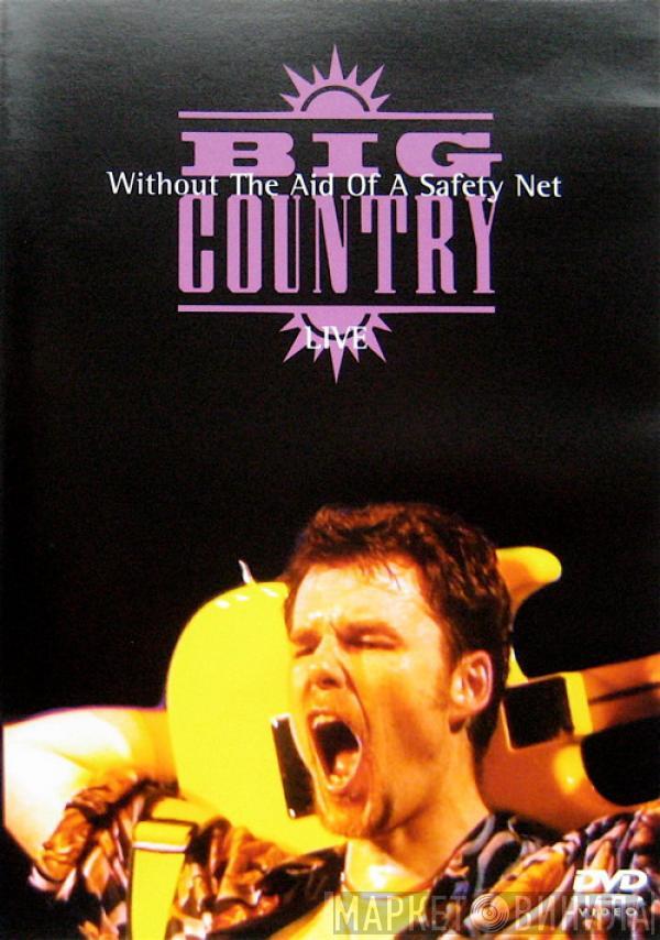  Big Country  - Without The Aid Of A Safety Net (Live)