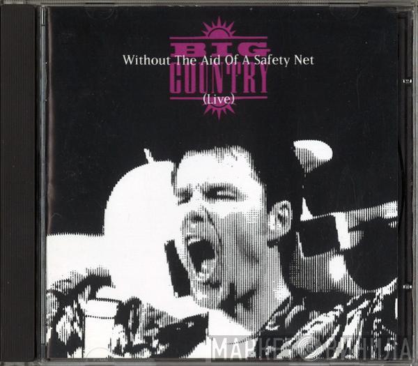  Big Country  - Without The Aid Of A Safety Net (Live)
