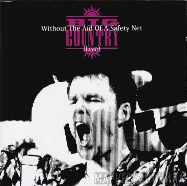  Big Country  - Without The Aid Of A Safety Net (Live)