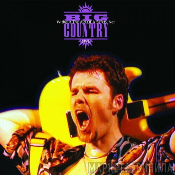  Big Country  - Without The Aid Of A Safety Net (Live)