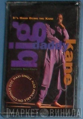  Big Daddy Kane  - It's Hard Being The Kane