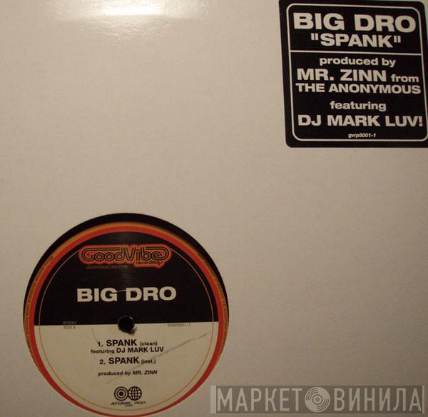 Big Dro - Spank / Busted Melon