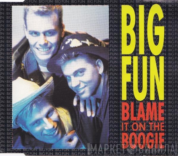  Big Fun  - Blame It On The Boogie