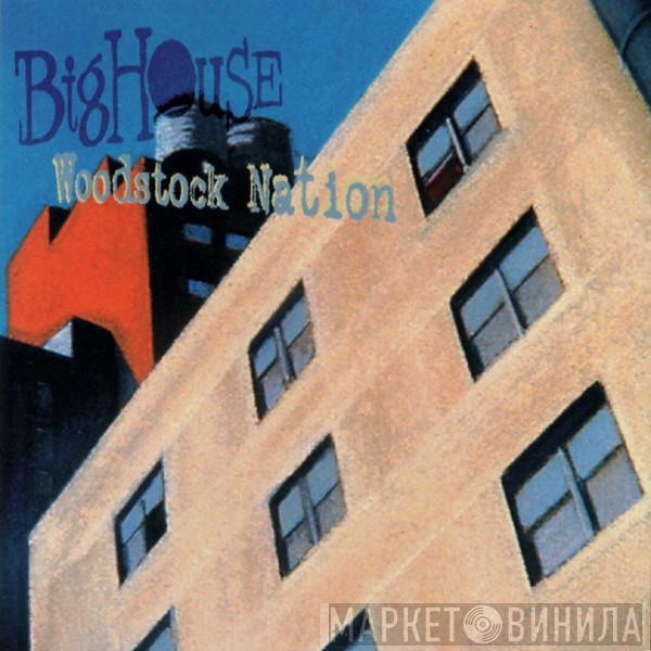 Big House  - Woodstock Nation