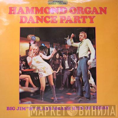 Big Jim 'H' & His Men Of Rhythm - Hammond Organ Dance Party