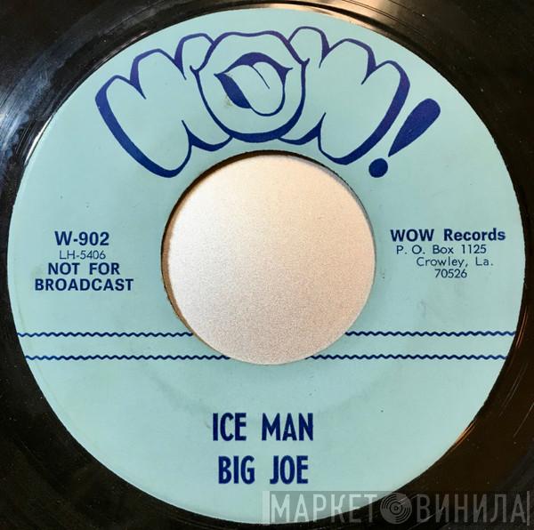 Big Joe  - Ice Man