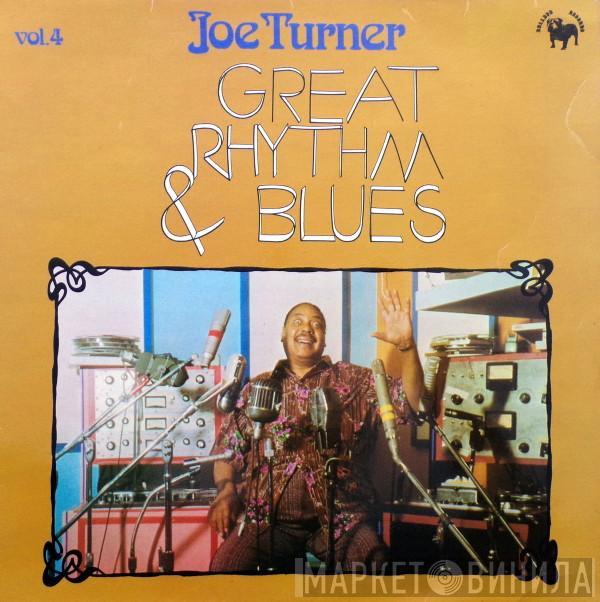 Big Joe Turner - Great Rhythm & Blues Vol. 4