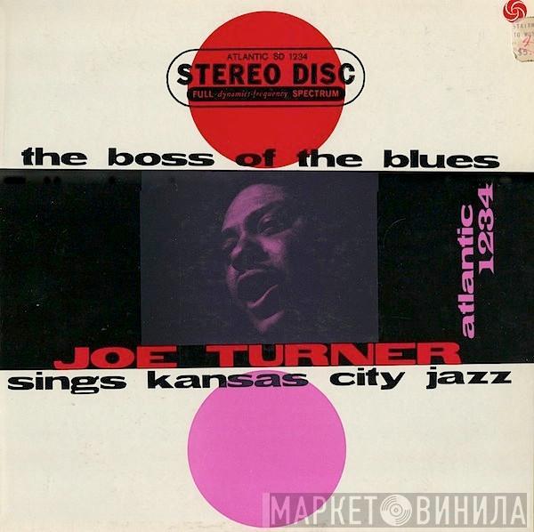  Big Joe Turner  - The Boss Of The Blues Sings Kansas City Jazz