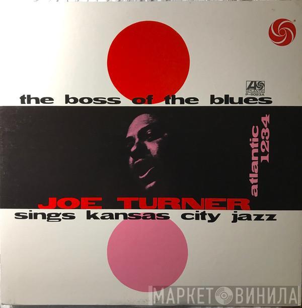  Big Joe Turner  - The Boss Of The Blues Sings Kansas City Jazz