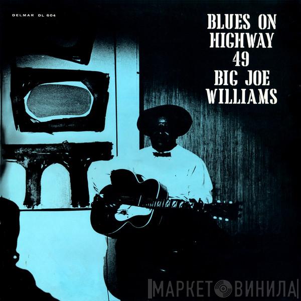 Big Joe Williams - Blues On Highway 49