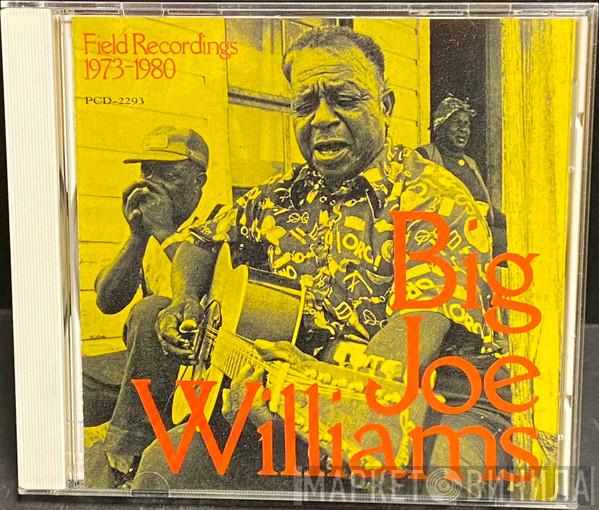 Big Joe Williams - Field Recordings 1973-1980
