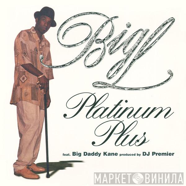 Big L - Platinum Plus